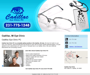 cadillaceyeclinic.net: Eyeglasses Cadillac, MI - Cadillac Eye Clinic PC 231-775-1248
Cadillac Eye Clinic PC is a complete optical practice in the Cadillac, MI area. Call us at  231-775-1248.