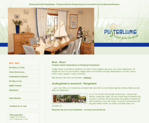 cafe-pusteblume.de: Restaurant Cafe Pusteblume | Carolinensiel Nordsee | Javenloch Friesland
Lassen Sie sich verwöhnen von unserer Friesischen Küche mit Pfiff, selbstgebackenem Kuchen und Original Ostfriesischem Tee.