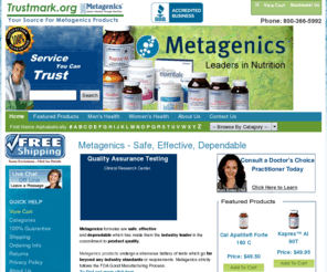 trustmark.org: Metagenics - Safe, Effective, Dependable
Metagenics nutritional supplements. Fast, Reliable and Friendly Service The Leader in Metagenics Products.  Featuring secure online ordering and our 100% Satisfaction Guarantee.Shop Metagenics at trustmark