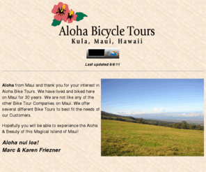 mauibike.com: Aloha Bike Tours on the Island of Maui
 Specializing in, ride at your own pace Bike Tours, to the beautiful Tedeschi Winery. All Tours include Top of the Line Trek Comfort Bikes, safety gear, Van support, Breakfast and Lunch.