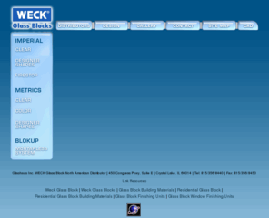 blokup.com: Weck Glass Block Weck Glass Blocks Building Materials Residential Glass Block Finishing Units Window
Glashaus Inc specializes in Weck Glass Block, Weck Glass Blocks, Glass Block Building Materials, Residential Glass Block, Residential Glass Block Building Materials, Glass Block Finishing Units and also Glass Block Window Finishing Units