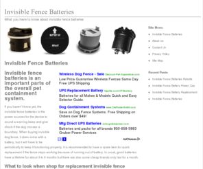 invisiblefencebatteries.net: Invisible Fence Batteries
All you have to know about invisible fence batteries! Know the right place to purchase replacement batteries for your pet containment systems and how to ...