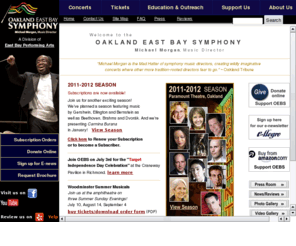 oebs.org: Oakland East Bay Symphony Orchestra Home
Oakland East Bay Symphony is a regional orchestra serving Oakland and East Bay.  Read Concert Reviews and Season Information. Purchase Subscriptions and Single Tickets.