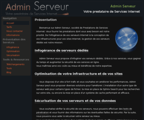 serv-admin.com: Admin Serveur - Prestataire de Services Internet & Infogérance de Serveurs Dédiés
Admin Serveur - Infogérance de Serveurs Dédiés et Prestataire de Services Internet