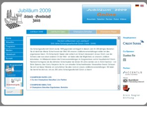 sgzurich2009.ch: 200 Jahre Schachgesellschaft Zürich: Jubiläum 2009
Schachgesellschaft Zurich - Der aelteste Schachklub der Welt feiert sein 200-jaehriges Bestehen