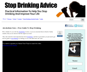 stopdrinkingadvice.org: Stop Drinking Alcohol Now -
Stop drinking alcohol advice, information and resources - to help you can beat alcoholism.