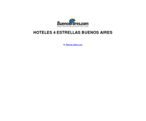 hoteles4estrellasbuenosaires.com: HOTELES 4 ESTRELLAS BUENOS AIRES
HOTELES 4 ESTRELLAS BUENOS AIRES