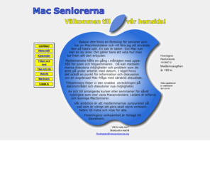 macseniorerna.org: MacSeniorerna - föreningen för seniorer med macintoshdatorer
MacSeniorerna är en förening för seniorer som har en Macintoshdator och vill lära sig att använda den på bästa sätt