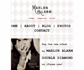 marlonalarm.com: Marlon Alarm
Marlon Alarm's official website. Singer. Songwriter. Artist. Model. Visit for music, blog updates, photos, and more.