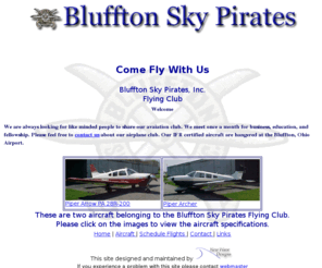 blufftonskypirates.com: Bluffton Sky Pirates Flying Club
Bluffton Sky Pirates is a flying club. The club owns two aircraft at this point which are available to the members.