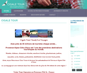 cigale-tour.com: CIGALE TOUR
Cigale tour - votre réceptif en Provence