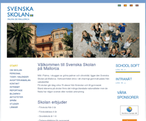 svenskaskolan-mallorca.com: Svenska Skolan Mallorca - förskola,grundskola, gymnasium Palma de Mallorca, Spanien
Svenska Skolan på Mallorca erbjuder förskola, grundskola, gymnasium och kurser i svenska och spanska