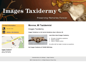 imagestaxidermy.net: Taxidermist Monroe, MI ( Michigan ) - Images Taxidermy
Images Taxidermy is a full service taxidermy shop in Monroe, MI. Call 734-625-1808 today.