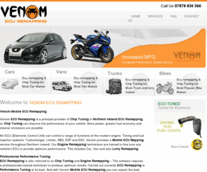 remappedni.com: ::VENOM ECU REMAPPING ::
Venom Mobile ECU Remapping are Northern Irelands Leading ECU remapping specialists. Contact us for cheap ECU engine remapping to increase
     performance. Venom Mobile ECU Remapping are the car , lorry, motorbike and van performance tuning experts.