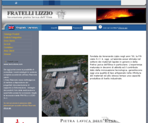 pietra-lavica.com: Fratelli Lizzio - Industria lavorazione Pietra Lavica dell'Etna - lavic stone - basalto - volcanic stone
Fratelli Lizzio Srl - lavorazione della pietra lavica dell'Etna, pavimentazioni strade e centri storici