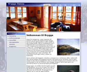 brygga.com: Velkommen til Brygga | Brygga
Meget fint beliggende i rolige omgivelser på østsiden av Dønna på Helgeland ligger Brygga.