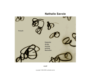 nathaliesavoie.com: Nathalie Savoie, Artist
Nathalie Savoie is an Artist, who paints, draws and lives in Montreal, Quebec, Canada