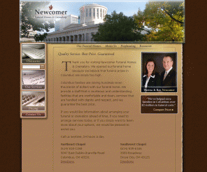 newcomercolumbus.com: Newcomer Funeral Homes - Columbus, OH - Where Families Save on Funeral & Cremation Costs
Funeral costs in Columbus, OH are simply too high.  At Newcomer Funeral Home, families save hundreds even thousands on funeral and cremation prices.