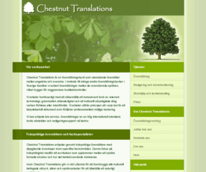 chestnut-translations.com: Chestnut Translations
Chestnut Translations är en översättningsbyrå som uteslutande översätter till och från engelska och svenska.