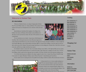 honkerflats.com: » Honker Flats »	Welcome to Honker Flats
Honker Flats Greenhouse and Gladiolus Exoticus growers of high-quality gladiolus, annuals, perennials, trees, shrubs, and fruit trees