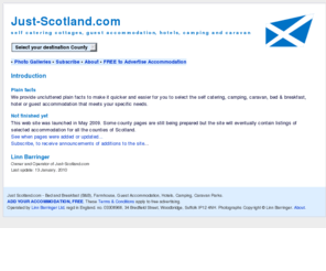 just-scotland.com: Scottish holiday accommodation - Self Catering, B&B, Guest House, Caravan & Camping, Hotel
Accommodation for your visit to England for a holiday or business