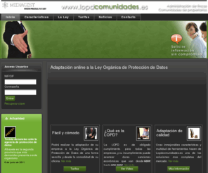 lopdcomunidades.es: Lopd Comunidades
Software OnLine para la Adaptación a la LOPD. Realice usted mismo la adaptación de su empresa a la Ley de Protección de Datos de una forma fácil y cómoda. Nuestros asistentes le guiarán en el proceso.