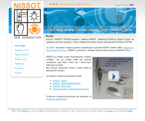 nissot.com: Home page
 | NISSOT
Novinky: 21.2.2011 Kompletní instalace systému bezdrátových vypínačů NiSSOT můžete vidět v ukázkových domech BAHAL ČR a.s.. NiSSOT využívají již v základní výbavě všechny domy od BAHAL ČR a.s.   7.11.