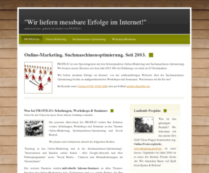 sagius.info: PROFILIO | Online-Marketing & Suchmaschinenoptimierung
PROFILIO | Spezialagentur für Online-Marketing und Suchmaschinenoptimierung. Wir bieten alles von der strategischen Online-Marketing-Beratung über Suchmaschinenoptimierung, Social & Mobile Media, Web-Layout- und Programmierung bis zum Hosting sowie Workshops & Inhouse-Seminare.