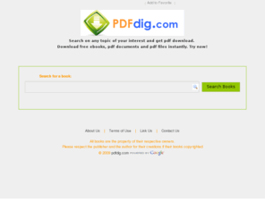 pdfdig.com: PDF Search Engine | pdf download | free ebooks - pdfdig.com
This website is free search engine for pdf files available on the Internet. You can search and download pdf files for free.