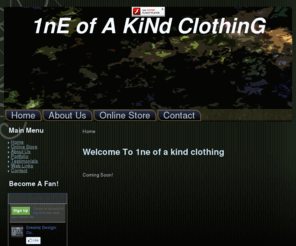 1ofakindclothing.com: Welcome To 1ne of a kind clothing
1 of a kind clothing. Clothing that fits your individuality. A Thoughts 2 Design Company!