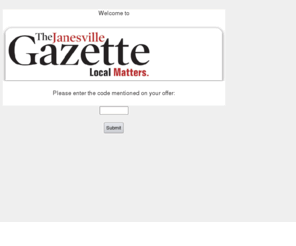 gazetteoffer.com: Gazette subscription offers and other cool stuff
You're on your way to start enjoying the Gazette.  Enter your promo code to get started.