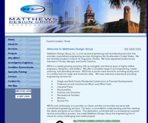 matthewsdesign.net: Welcome to Matthews Design Group
Here at Matthews Design group, a diverse team of highly-skilled and experienced engineers, designers, and drafters offers a comprehensive range of civil engineering, master planning, surveying and permitting services., Headquartered in historic St. Augustine Florida, Matthews Design Group provides superior consulting civil engineering services to the southeast United States