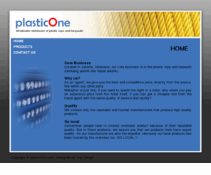 plasticone.com: plasticOne
plasticOne - Wholesaler-distributor of plastic rope and tarpaulin