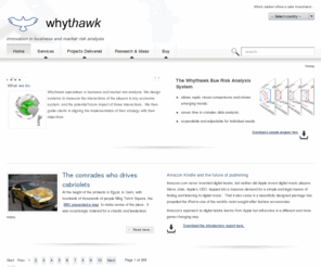 whythawk.com: Business and Market Risk Analysis - Whythawk
Whythawk specialises in business and market risk analysis.  We design systems to measure the interactions of the players in any economic system, and forecast the impact of those interactions.