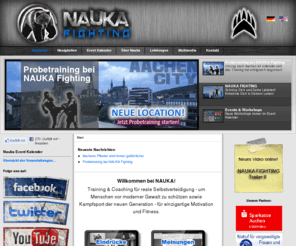 nauka-fighting.com: Nauka Fighting: Selbstverteidigung - Fitness – Kampfsport
Effiziente Selbstverteidigung - um Menschen vor moderner Gewalt zu schützen sowie Kampfsport der neuen Generation - für einzigartige Motivation und Fitness.