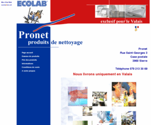 pronet-hygiene.ch: Pronet Hygiène produit nettoyage Christian Marcel Fournier Sierre
Le professionnel concernant l'hygiène de votre établissement hôspitalier, home, EMS, restaurant, bar et café.