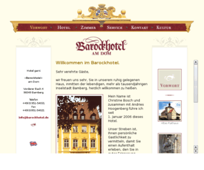 barockhotel.de: Barock Hotel am Dom in Bamberg
Das Barock-Hotel am Dom in Bamberg ist ein ruhig gelegenes Hotel, inmitten der lebendigen, mehr als tausendjährigen Inselstadt Bamberg - Wir heißen Sie herzlich Willkommen und wünschen einen angenehmen Aufenthalt.