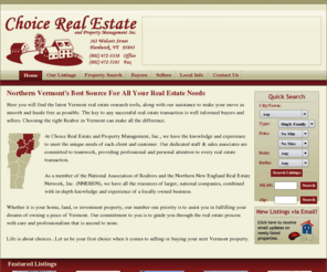 choicerealestatevt.com: Northern Vermont Real Estate, Vermont Homes and Properties for sale - Choice Real Estate, Hardwick VT
Northern Vermont Real Estate, homes, land, commercial and multi-family real estate MLS listings for Northern Vermont. Choice Real Estate.