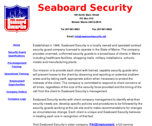 seaboardsecurity.net: Seaboard Security -- Uniformed Security Guards for Maine Businesses
Licensed contract security guard company in the State of Maine. Seaboard Security provides uniformed security guards for Maine businesses.