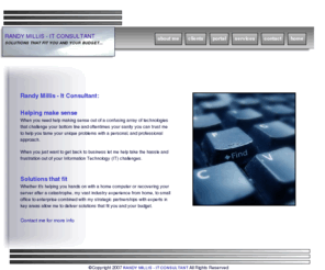 millis-it.com: RANDY MILLIS - IT CONSULTANT
Randy Millis - A Computer and Information Technology Consultant serving The Foothills, South Calgary and Area.