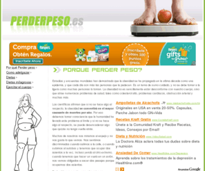 perderpeso.es: Perder peso.es - Como perder peso y adelgazar, consejos para perder peso con salud
Como perder peso y adelgazar, consejos para perder peso con salud gracias a dietas de adelgazamientos, nuevas tecnicas como la mesoterapia y todo para conseguir el peso ideal