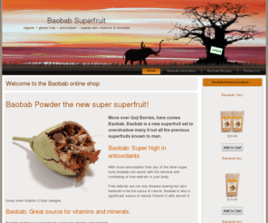 baobabshop.com: Welcome to the Baobab online shop
Baobab shop is a premium supplier of high quality baobab powder and other baobab superfruit and superfood products.