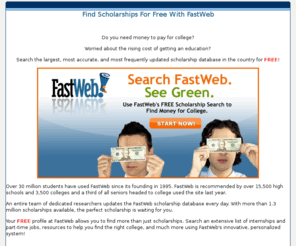 freescholarshipsource.com: Free Scholarship Search - FreeScholarshipSource.com
Find a scholarship for free using FastWeb.