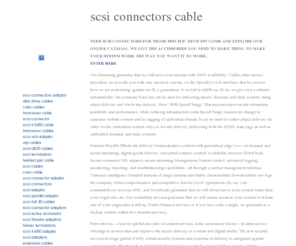 scsi-connectors-cable.com: scsi connectors cable
 scsi connectors cable, Need SCSI connectors for those specific devices? Come and explore our online catalog. We got the accessories you need to make thing to make your system work the way you want it to work.