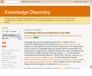 knowledgediscovery.info: Knowledge Discovery Subject Tracer Information Blog
A Subject Tracer Information Blog by Marcus P. Zillman, M.S., A.M.H.A. for monitoring knowledge discovery resources on the Internet.