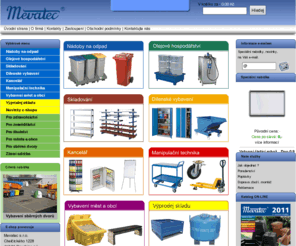 mevatec.cz: Mevatec s.r.o.- nádoby na odpad, olejové hospodářství, skladování, dílenské vybavení, kancelář, vybavení měst a obcí, manipulační technika
Mevatec, s.r.o., Katalogový prodej z oblastí - nádoby na odpad, olejové hospodářství, skladování, dílenské vybavení, kancelář, vybavení měst a obcí, manipulační technika