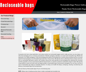 recloseablebags.net: recloseable bag, reclosable bags, reclosable bag, reclosable poly bags
we are leading manufacturer of reclosable bags. Our reclosable bags is best available for food packaging and plastic packaging. Our recloseable bags comes with minigrip finish. We stock and personalize reclosable bag for pet food packing protein powder packing and dog food packaging. Our recloseable bag is best with zipseal and resealable ziplock finish. We also manufacture clear reclosable bags in poly