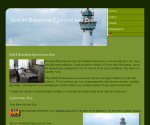 bnb-egmond.com: Bed en Breakfast in Egmond aan Zee
Provincie Noord Holland Egmond aan Zee midden in de duinen