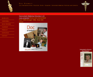 docstewart.com: Doc Stewart Saxophone Music Jazz Artist
Doc Stewart Saxophone Jazz Artist - Official Web Site for jazz saxophonist Chris Doc Stewart. The ultimate source for Cannonball Adderley solo transcriptions. Jazz music and Saxophone at it’s best.