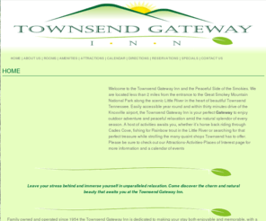 townsendgatewayinn.net: Townsend Gateway Inn - Eco Hotel, Motel Lodging in Townsend TN
Your choice for Eco Friendly lodging in Townsend, TN. Newly renovated motel & cottages. Located on the peaceful side of the Smoky Mountains near Cades Cove.